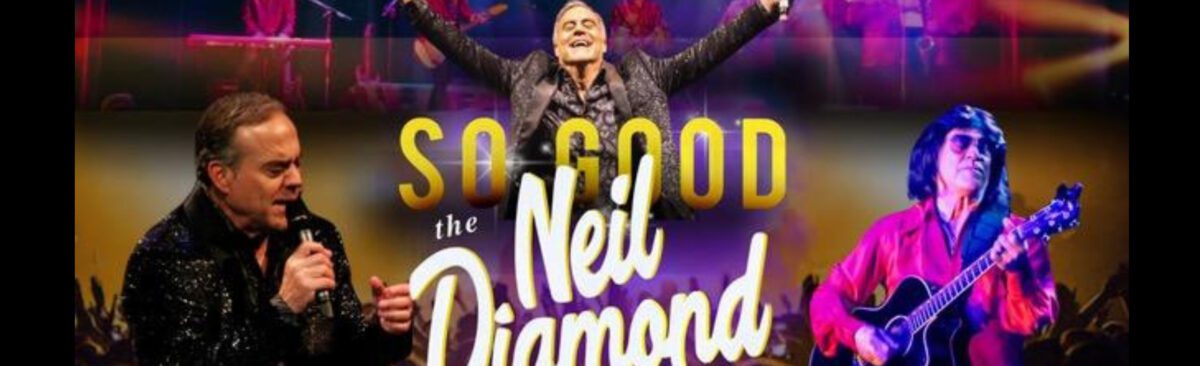So Good! The Neil Diamond Experience